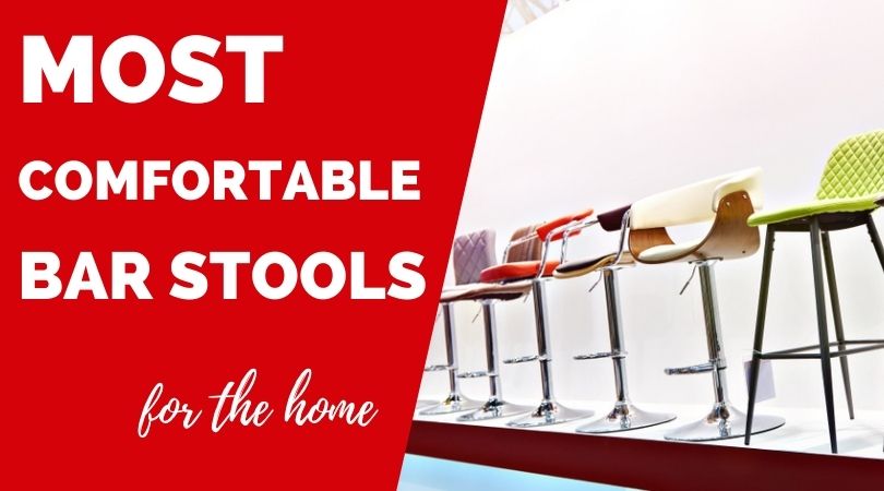 The Most Comfortable Bar Stools For, Most Comfortable Kitchen Island Chairs Uk